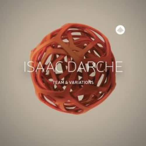 Isaac Darche - Team & Variations  - COMPACT DISCS