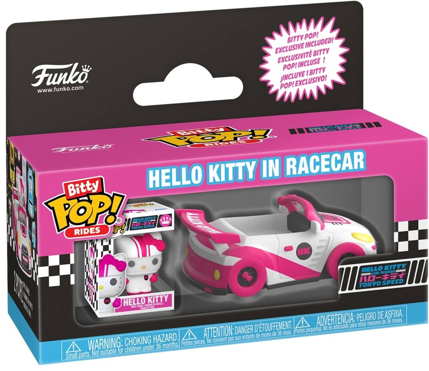 Funko  
www.funko.com  

BITTY POP!  
EXCLUSIVE INCLUDED!  
EXCLUSIVITÉ BITTY INCLUSE !  
¡INCLUYE 1 BITTY POP! EXCLUSIVO!  

HELLO KITTY IN RACECAR  

Bitty POP! RIDES  

WARNING: CHOKING HAZARD.  
ATTENTION: DANGER D'ÉTOUFFEMENT.  
ADVERTENCIA: PELIGRO DE ASFIXIA.  
Small parts. Not suitable for children under 36 months.  
Petites pièces. Ne convient pas aux enfants de moins de 36 mois.  
Partes pequeñas. No es adecuado para niños menores de 36 meses.