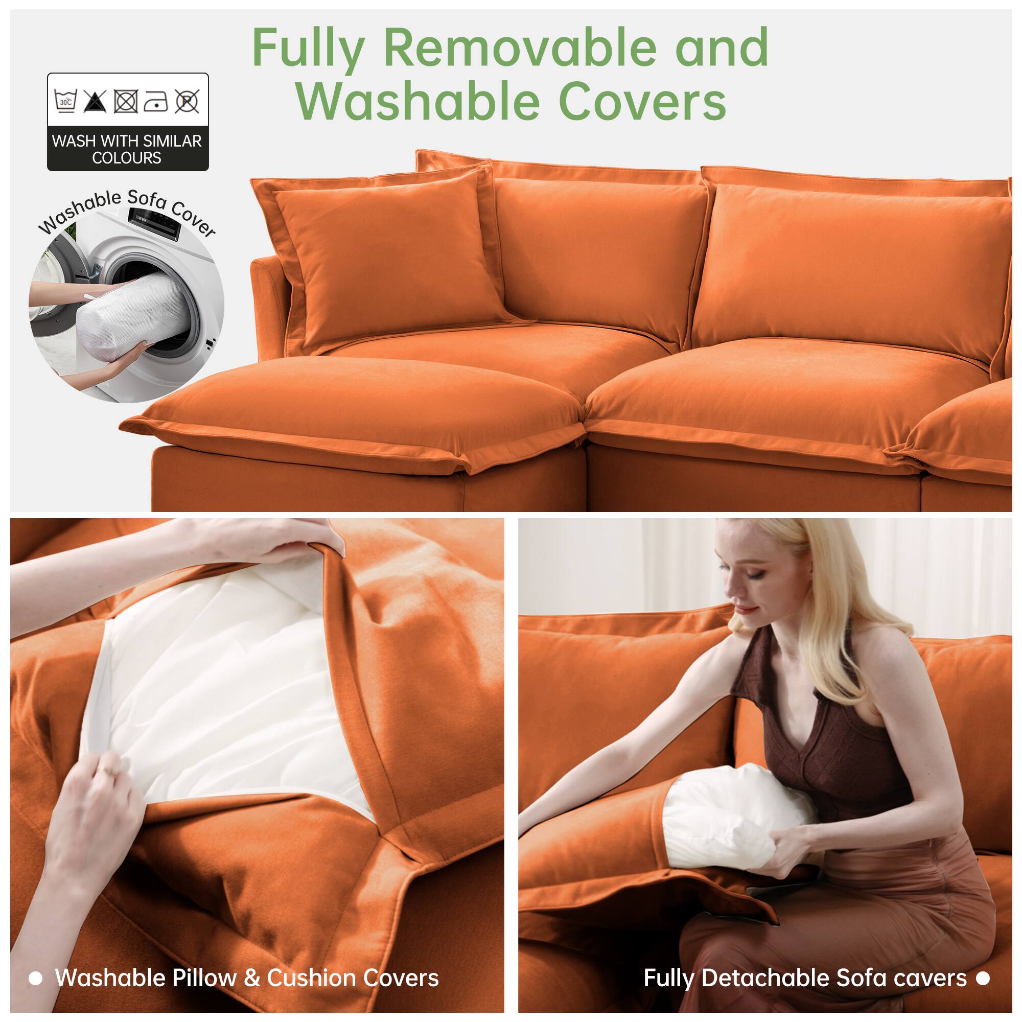 Fully Removable and Washable Covers

- Washable Sofa Cover
- Washable Pillow & Cushion Covers
- Fully Detachable Sofa Covers

WASH WITH SIMILAR COLOURS