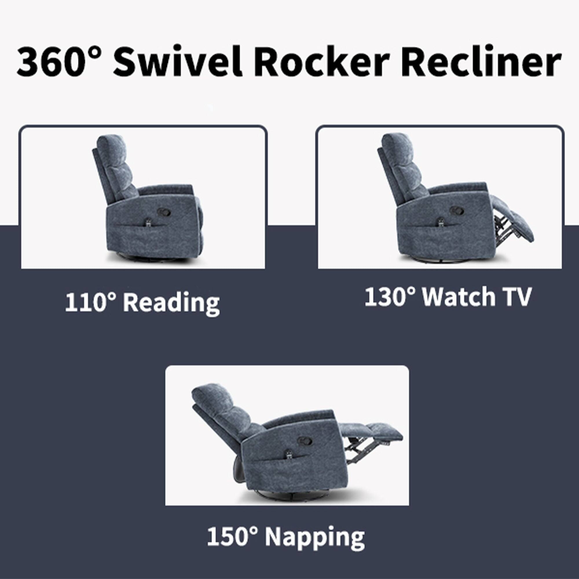 360° Swivel Rocker Recliner

110° Reading

130° Watch TV

150° Napping