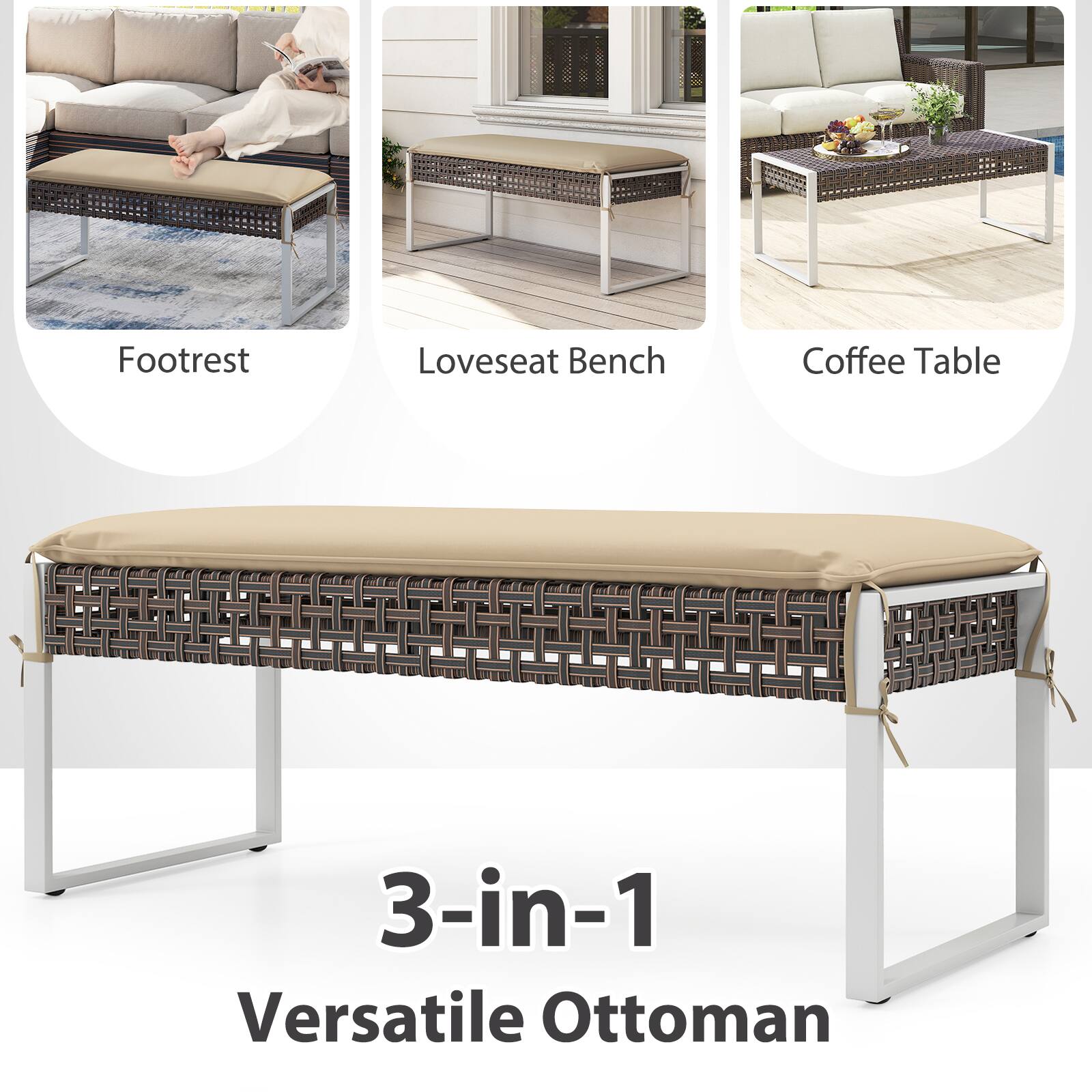 Footrest  
Loveseat Bench  
Coffee Table  

3-in-1  
Versatile Ottoman