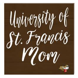 Jardine - St. Francis Fighting Saints 10" x 10" Mom Plaque - Brown