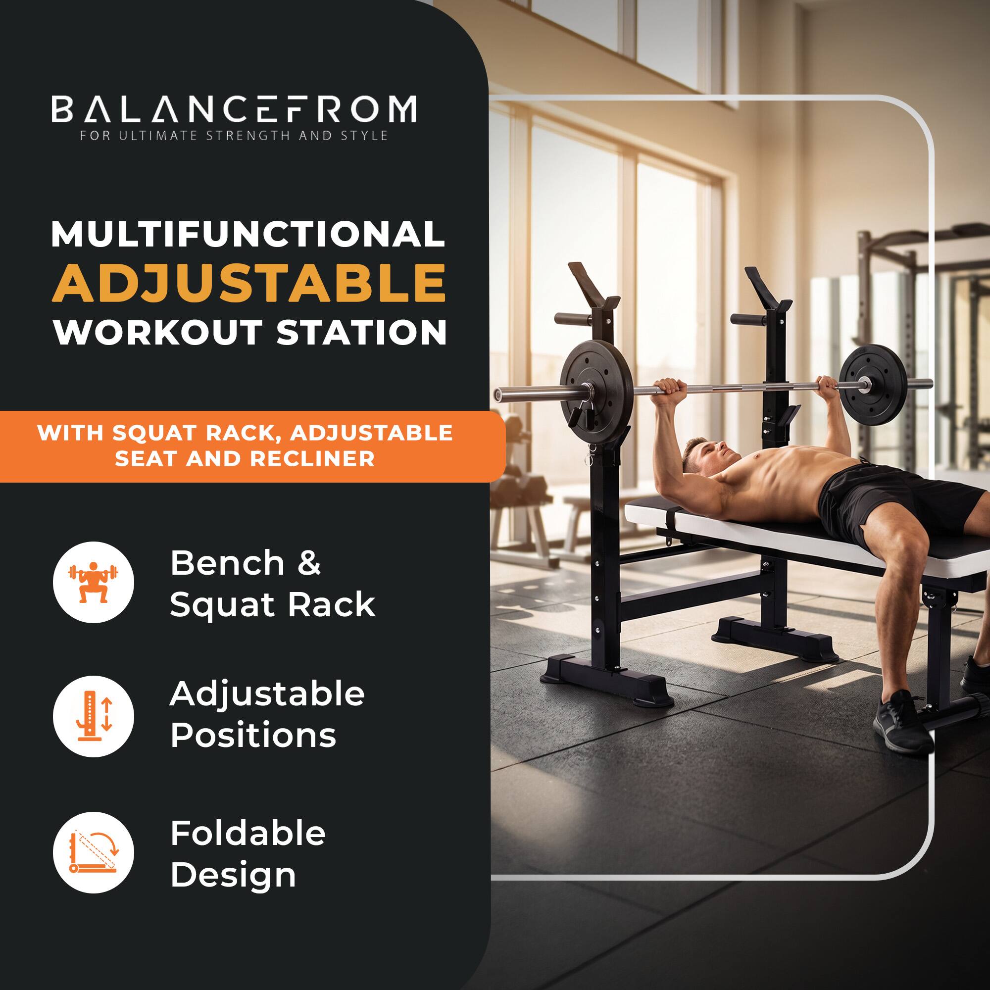BALANCEFROM  
FOR ULTIMATE STRENGTH AND STYLE

MULTIFUNCTIONAL ADJUSTABLE WORKOUT STATION  
WITH SQUAT RACK, ADJUSTABLE SEAT AND RECLINER

- Bench & Squat Rack
- Adjustable Positions
- Foldable Design
