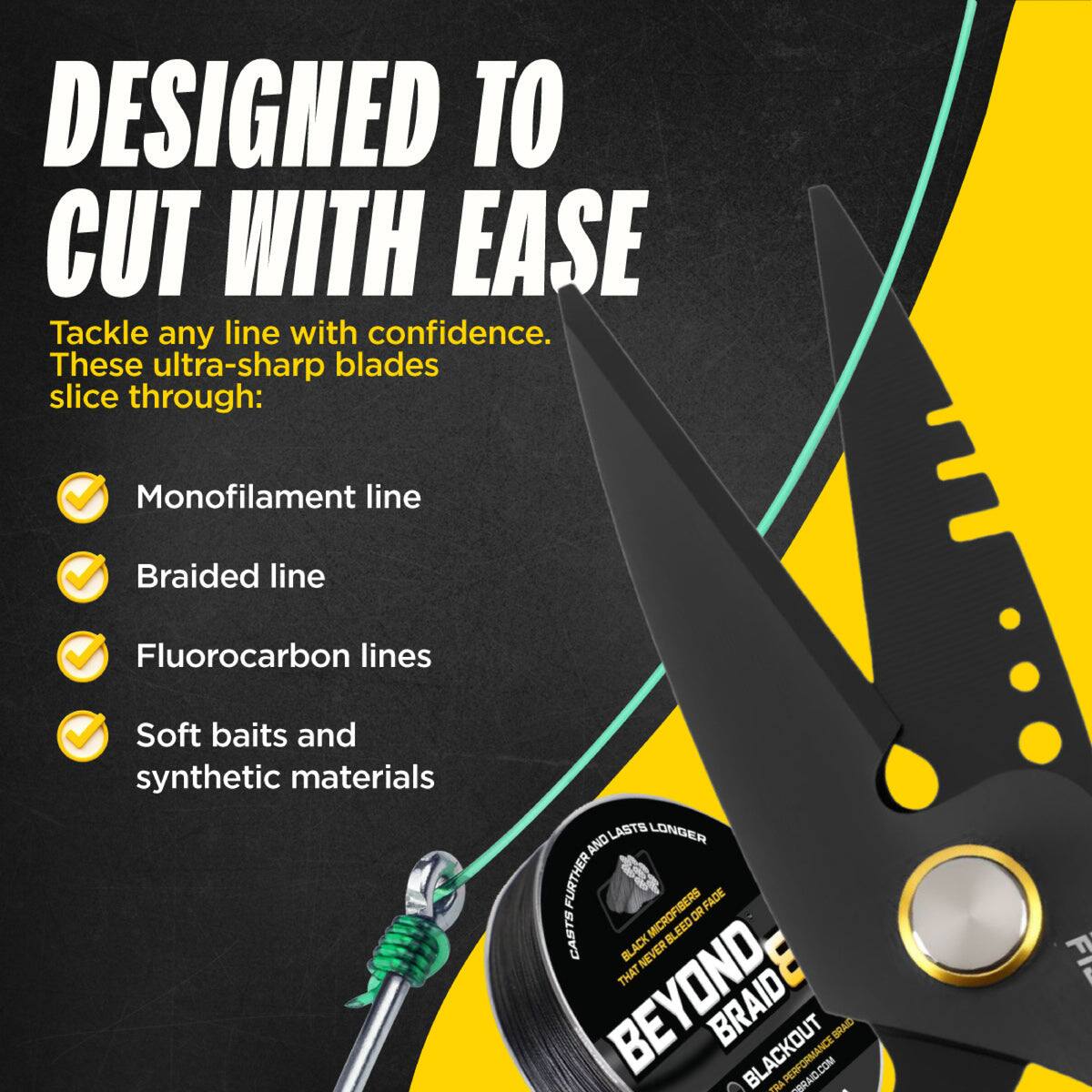 DESIGNED TO CUT WITH EASE

Tackle any line with confidence. These ultra-sharp blades slice through:
- Monofilament line
- Braided line
- Fluorocarbon lines
- Soft baits and synthetic materials

LASTS LONGER AND FURTHER

FADE CASTS MICROFIBERS

BLEED OR BLACK NEVER 3 THAT BEYOND BRAID

BLACKOUT BRAC.COM

BRAID TRA