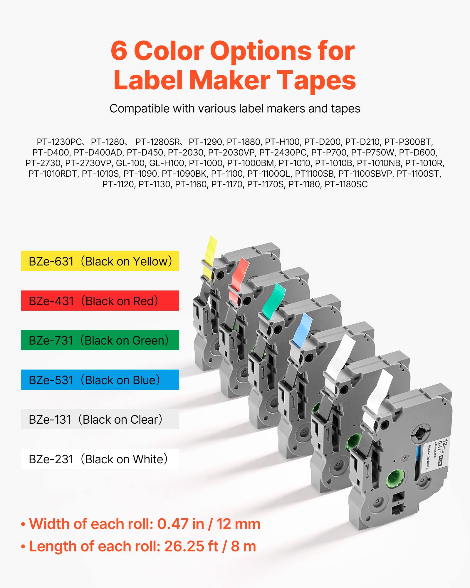 6 Color Options for Label Maker Tapes

Compatible with various label makers and tapes

PT-1230PC, PT-1280, PT-1280SR, PT-1290, PT-1880, PT-H100, PT-D200, PT-D210, PT-P300T, PT-D400, PT-D400AD, PT-D450, PT-2030, PT-2030VP, PT-2430PC, PT-P700, PT-P750W, PT-D600, PT-2730, PT-2730VP, GL-100, GL-H100, PT-1000, PT-1000BM, PT-1010, PT-1010B, PT-1010NB, PT-1010R, PT-1010RDT, PT-1010S, PT-1090, PT-1090BK, PT-1100, PT-11