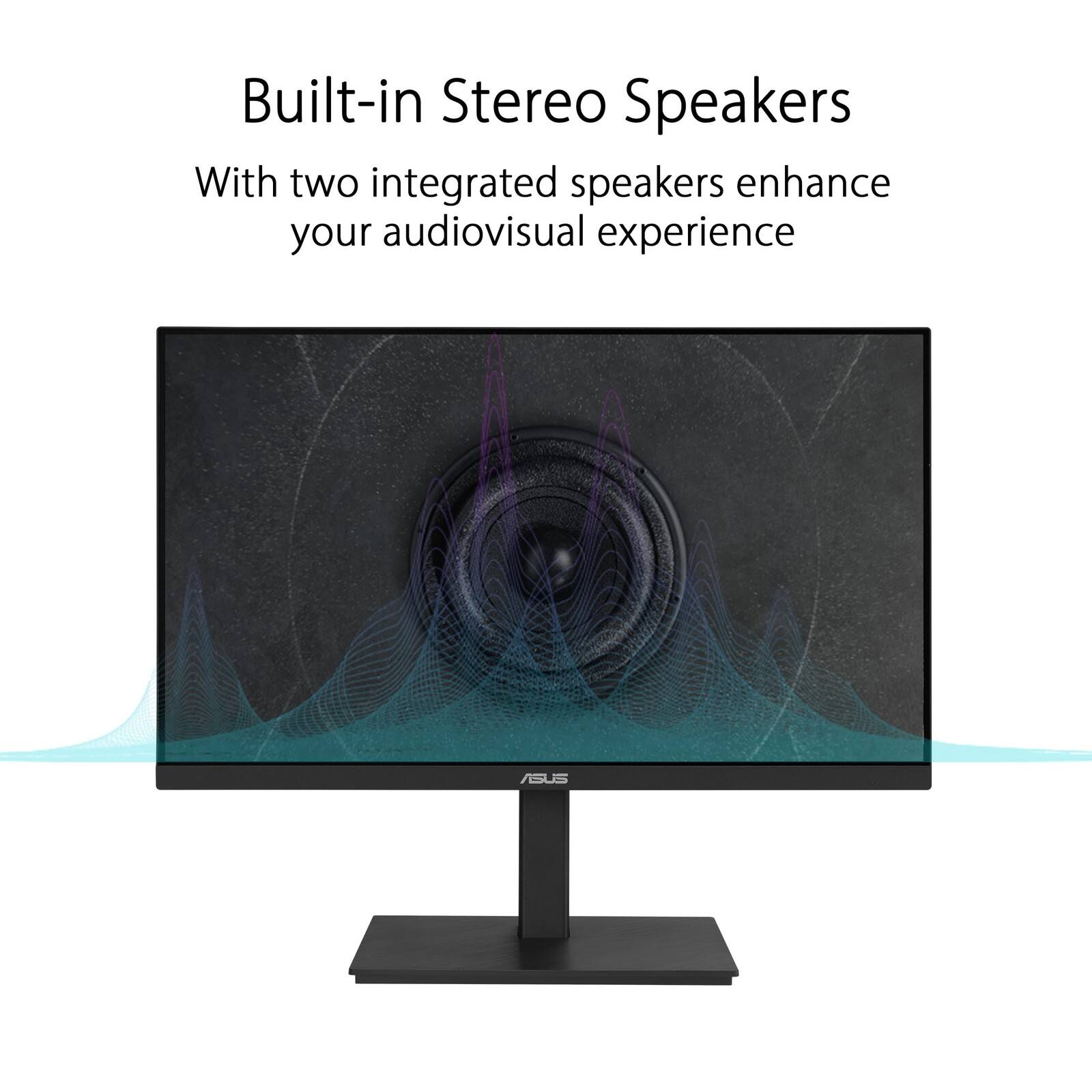 Built-in Stereo Speakers

With two integrated speakers enhance your audiovisual experience
