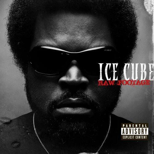 ICE CUBE  
RAW FOOTAGE  

PARENTAL ADVISORY  
EXPLICIT CONTENT