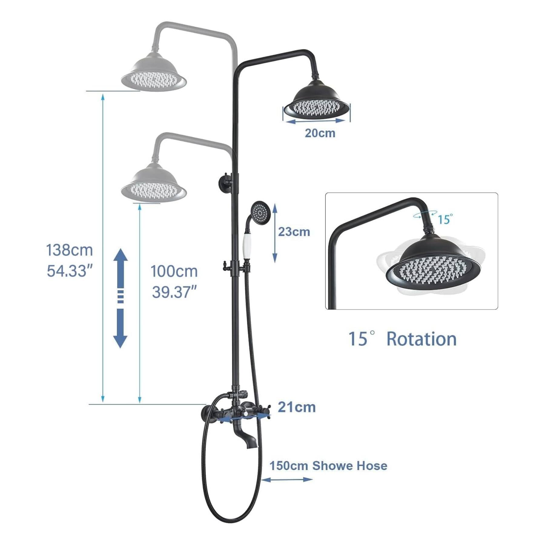 20cm  
138cm (54.33")  
100cm (39.37")  
23cm  
15° Rotation  
21cm  
150cm Showe Hose