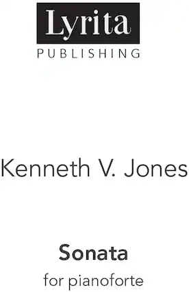 Lyrita Publishing
Kenneth V. Jones
Sonata for pianoforte