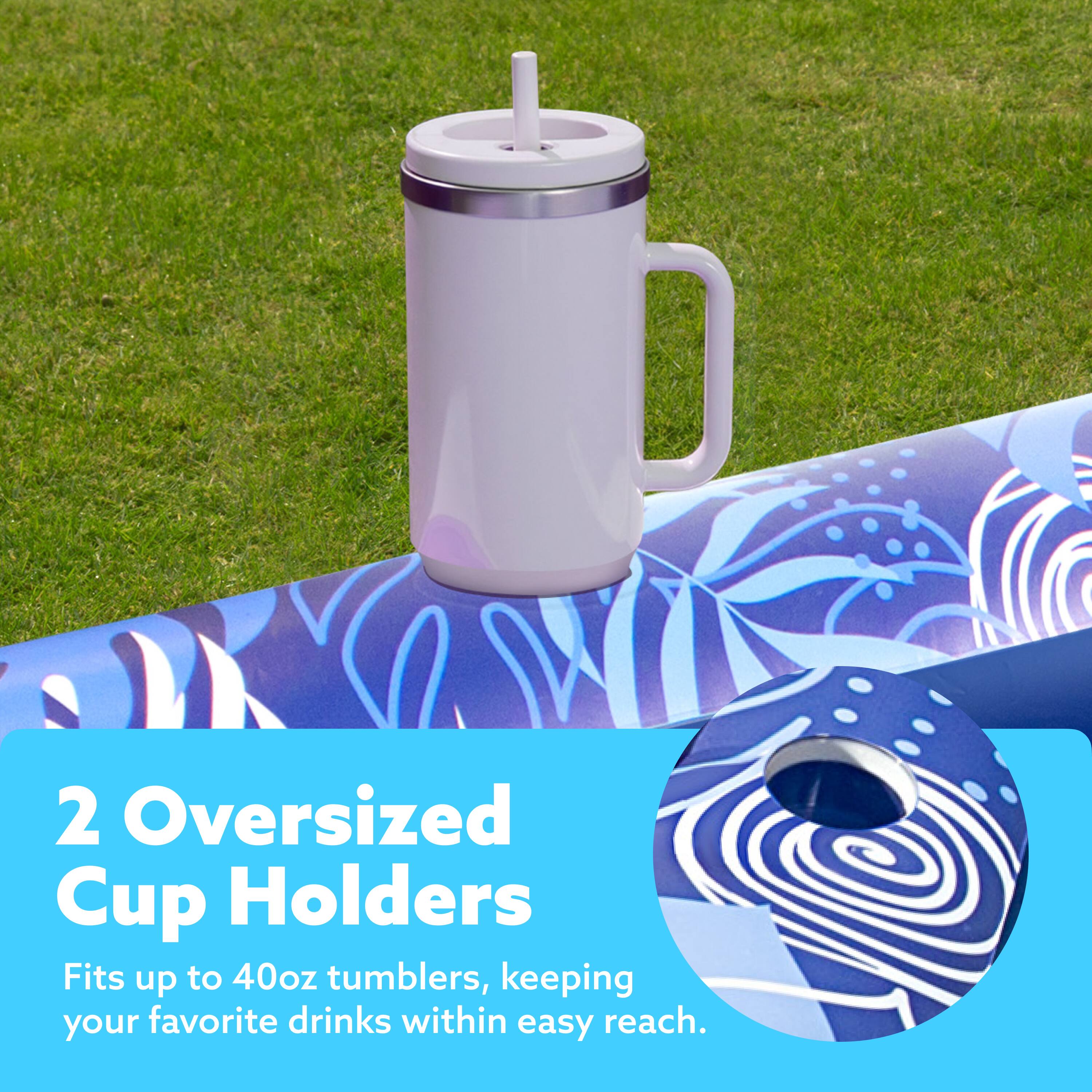 2 Oversized Cup Holders  
Fits up to 40oz tumblers, keeping your favorite drinks within easy reach.