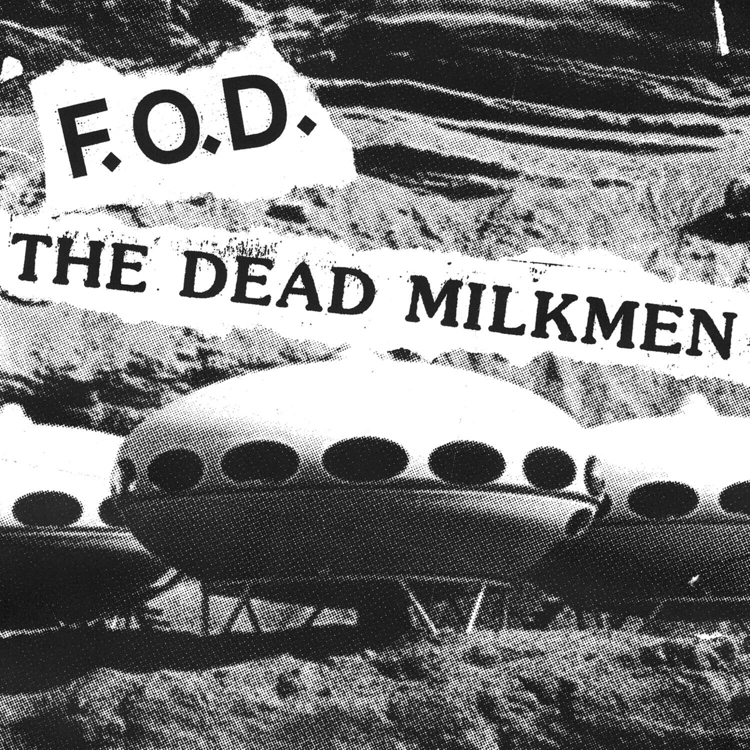 F.O.D.  
THE DEAD MILK MEN