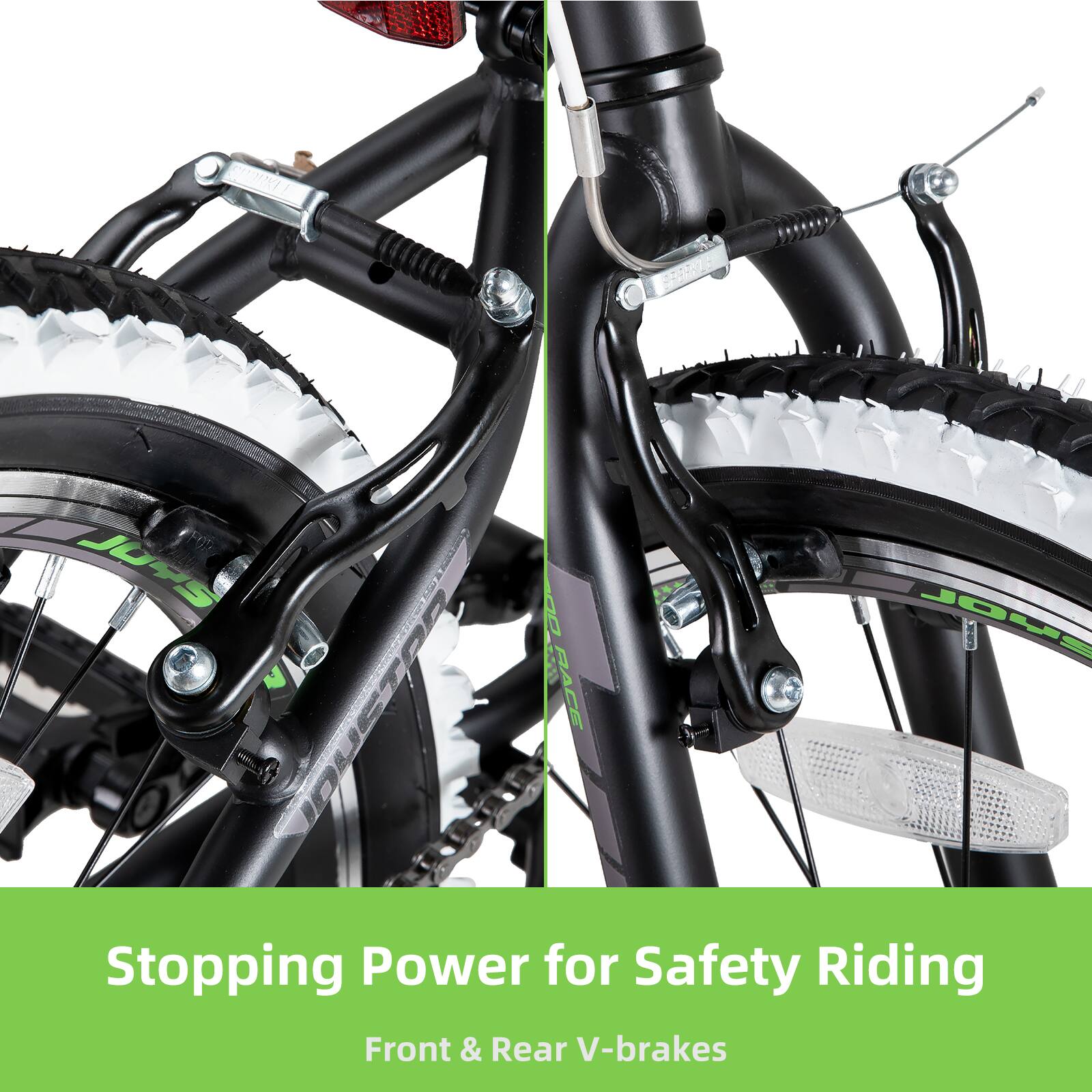 Stopping Power for Safety Riding  
Front & Rear V-brakes