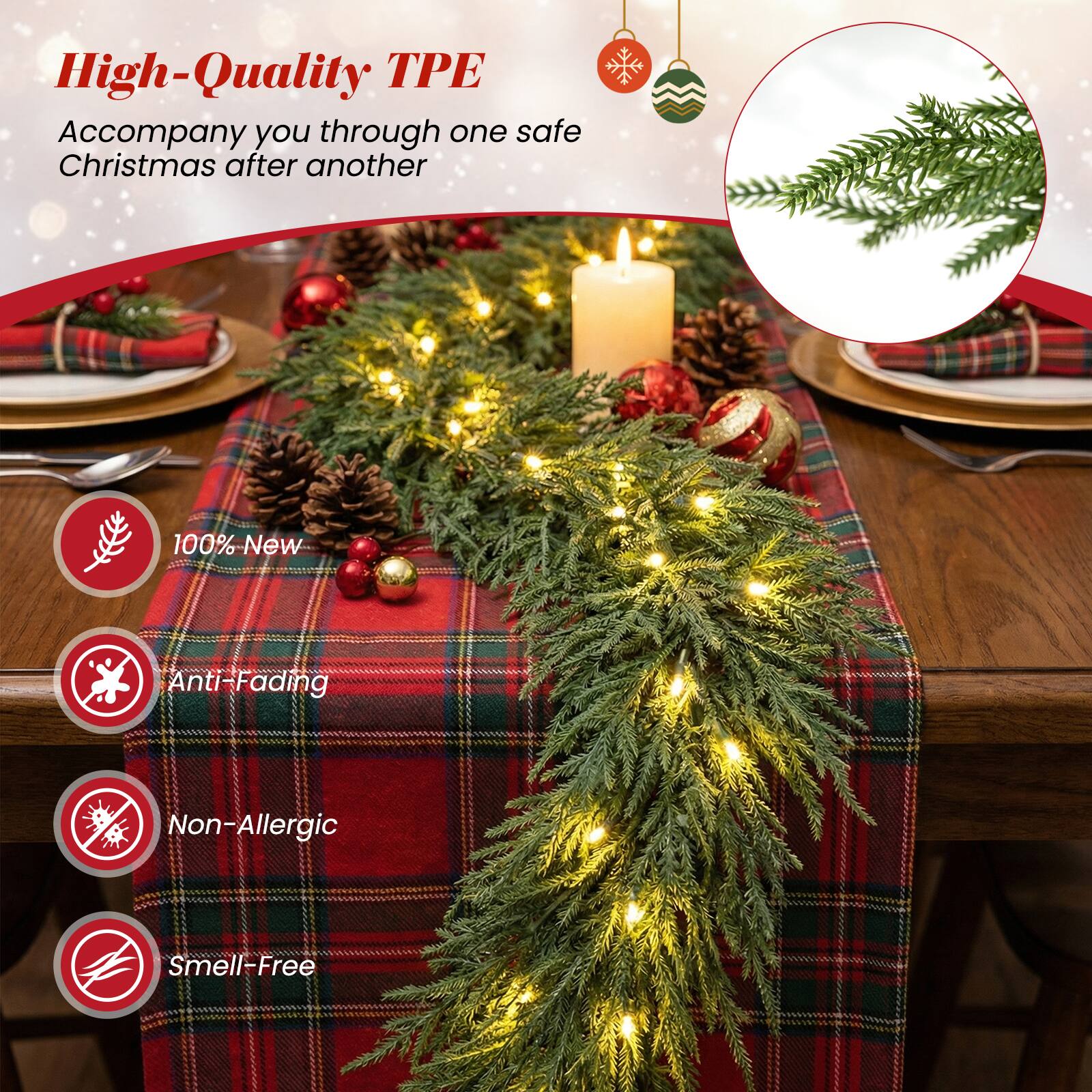 High-Quality TPE  
Accompany you through one safe Christmas after another  

100% New  
Anti-Fading  
Non-Allergic  
Smell-Free