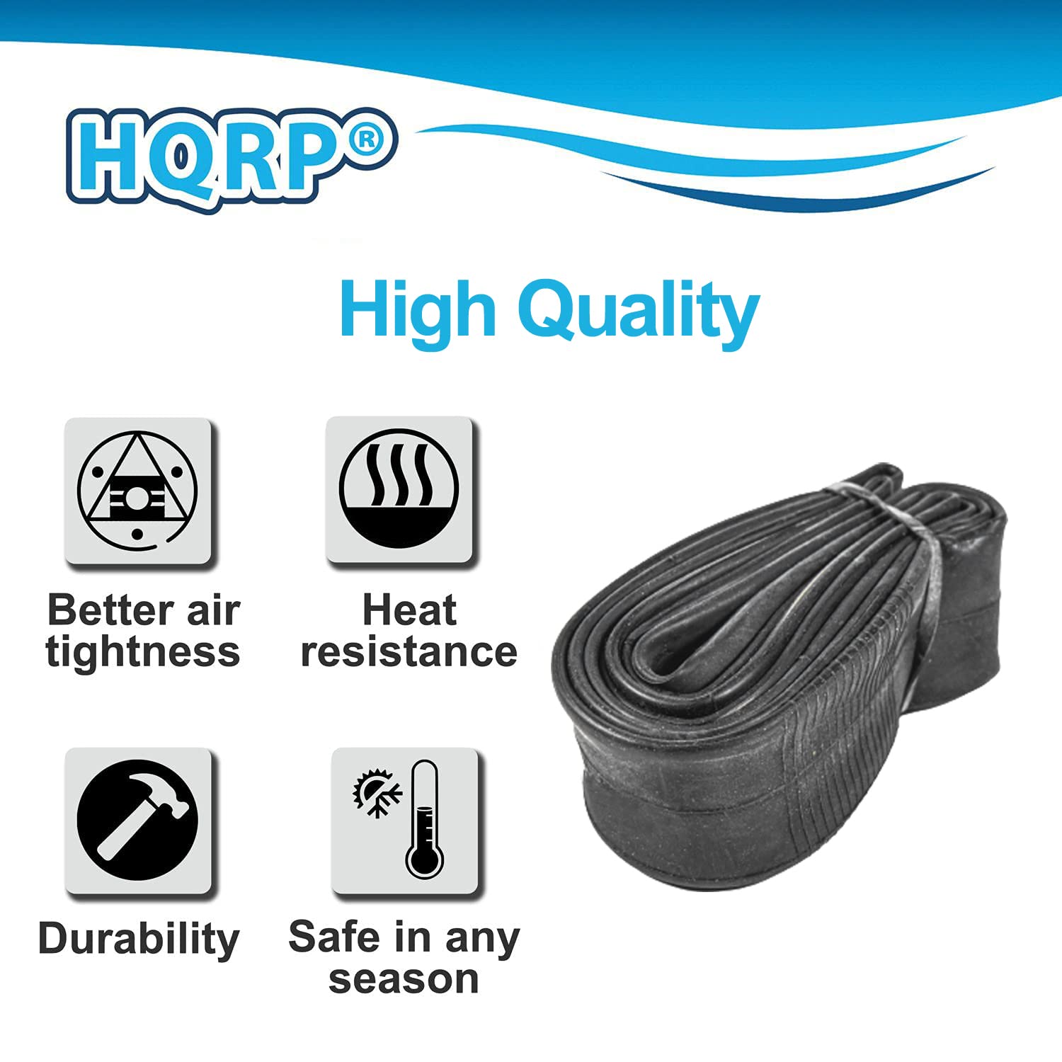 HQRP High Quality  
Better air tightness  
Heat resistance  
Durability  
Safe in any season
