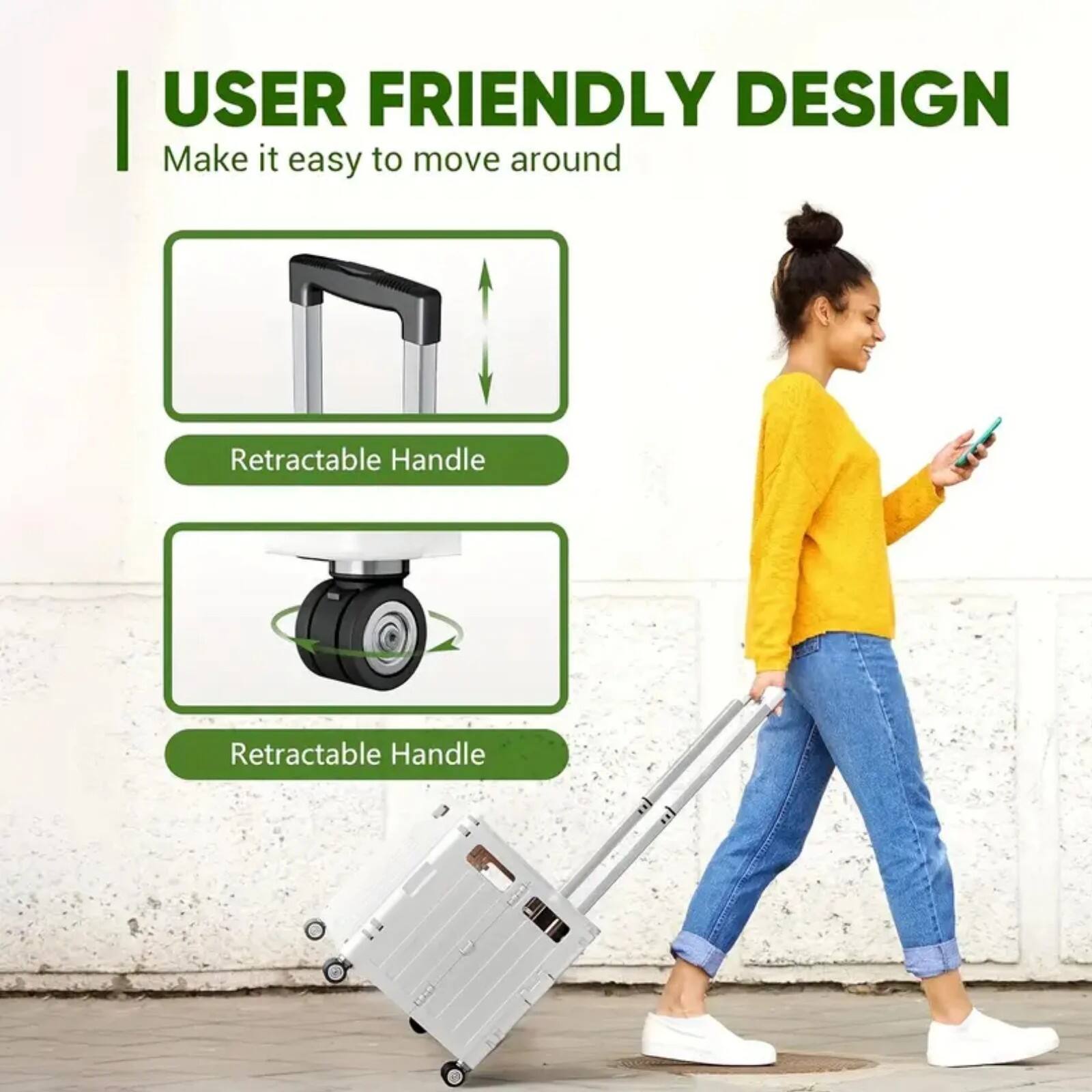 USER FRIENDLY DESIGN  
Make it easy to move around  
Retractable Handle  
Retractable Handle