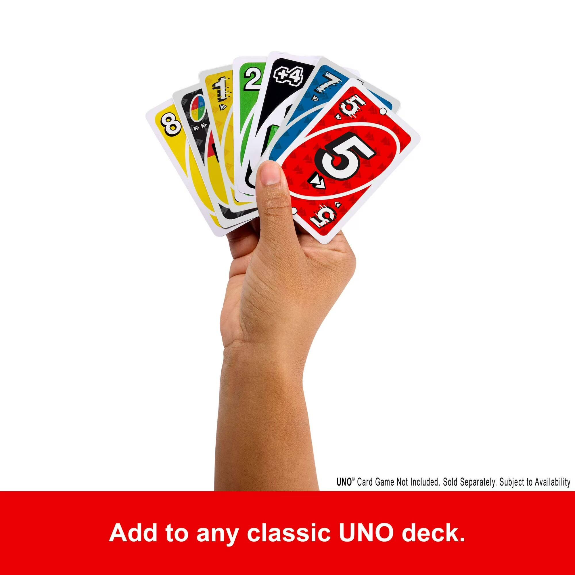 2 + 4 + 4 1 7 W 5 8 - R 5 5

UNO® Card Game Not Included. Sold Separately. Subject to Availability

Add to any classic UNO deck.