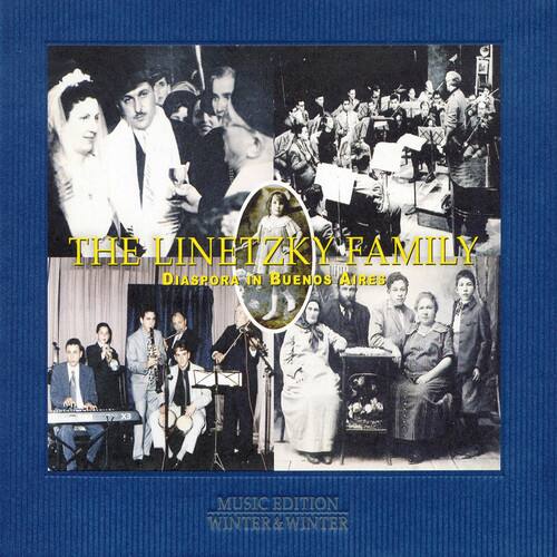 THE LINETZKY FAMILY  
DIASPORA IN BUENOS AIRES  
MUSIC EDITION  
WINTER & WINTER