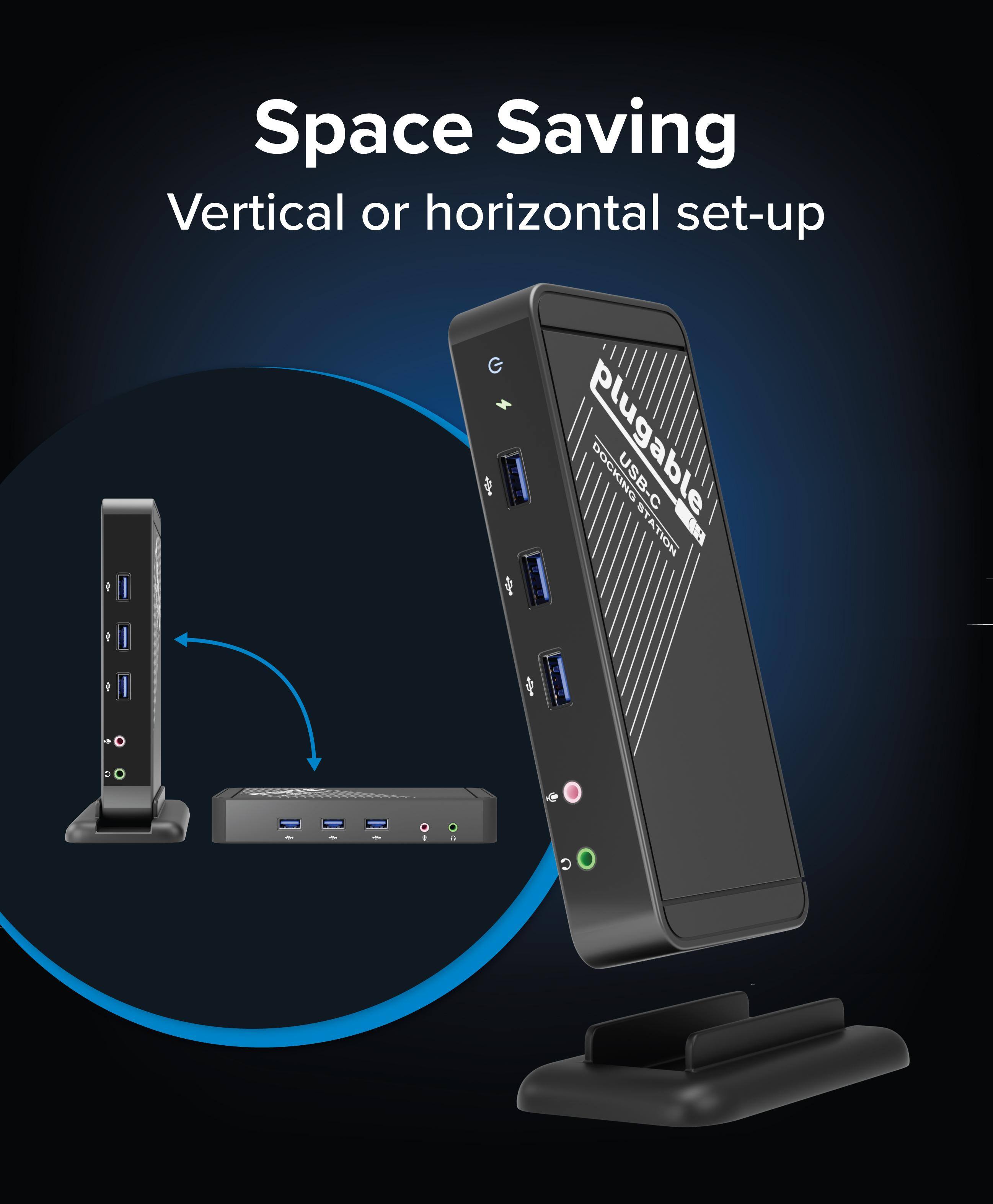 Space Saving  
Vertical or horizontal set-up  

Plugable  
USB-C DOCKING STATION  
NOU HD
