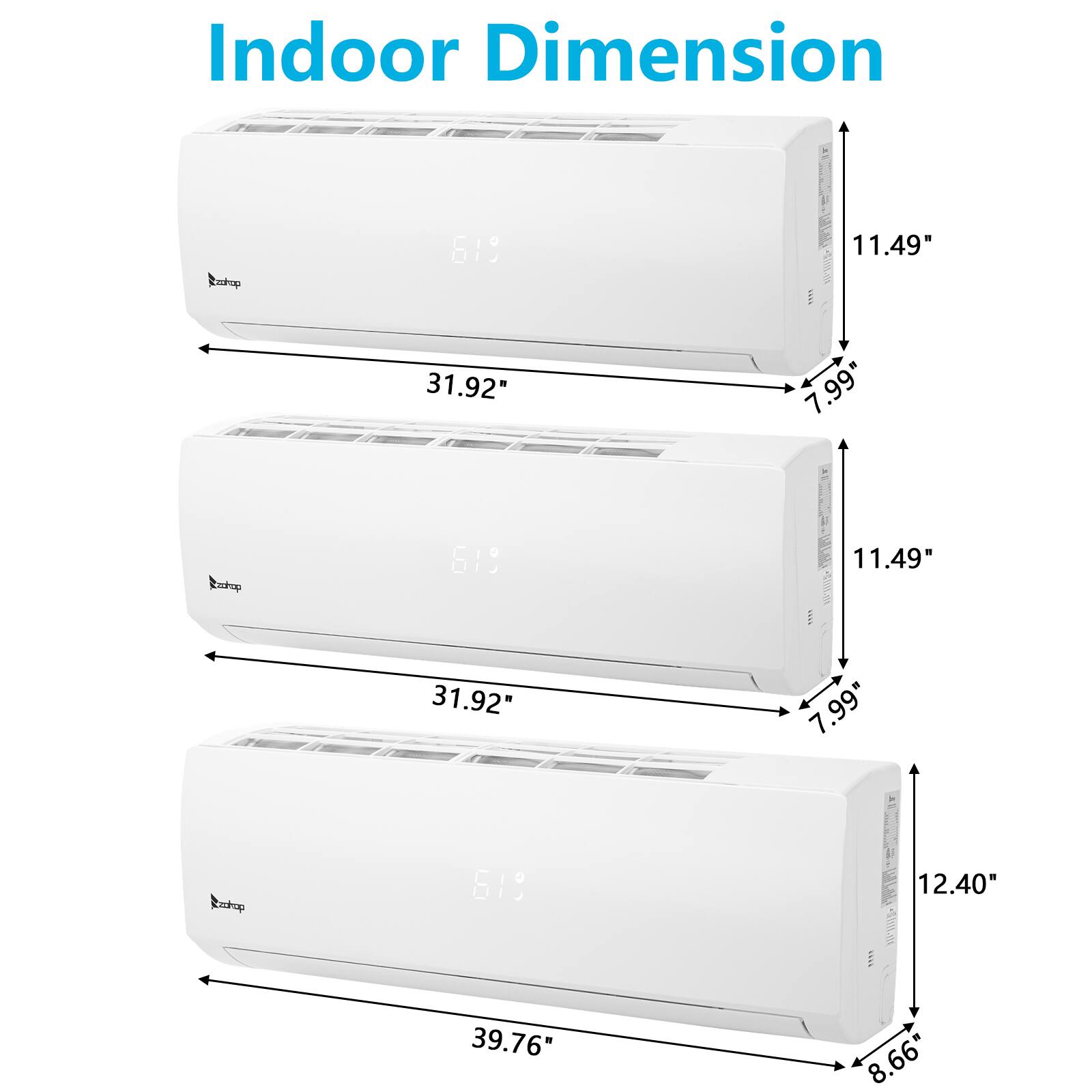 Indoor Dimension  
Eakop 619  
11.49" x 31.92" x 7.99"  
Entup 619  
11.49" x 31.92" x 7.99"  
Enkop 619  
12.40" x 39.76" x 8.66"