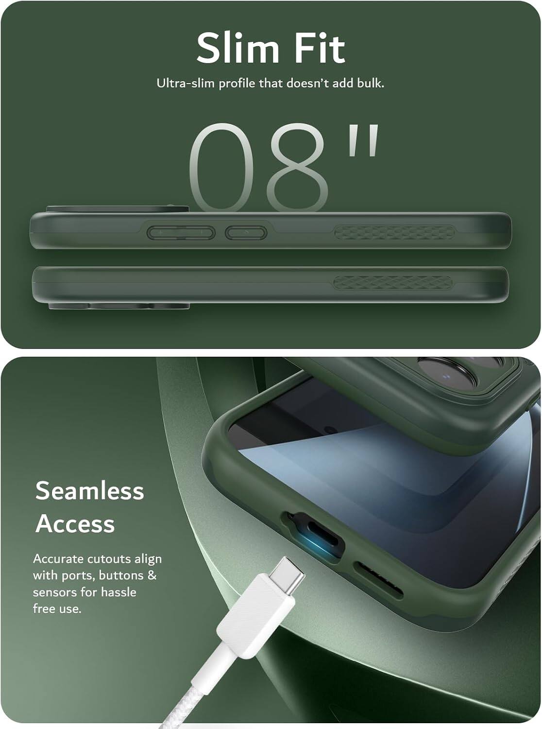 Slim Fit  
Ultra-slim profile that doesn't add bulk.  
0.8"  

Seamless Access  
Accurate cutouts align with ports, buttons & sensors for hassle-free use.