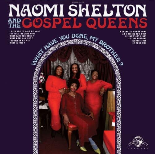 Naomi Shelton & the Gospel Queens - What Have You Done, My Brother?   - COMPACT DISCS [CD]