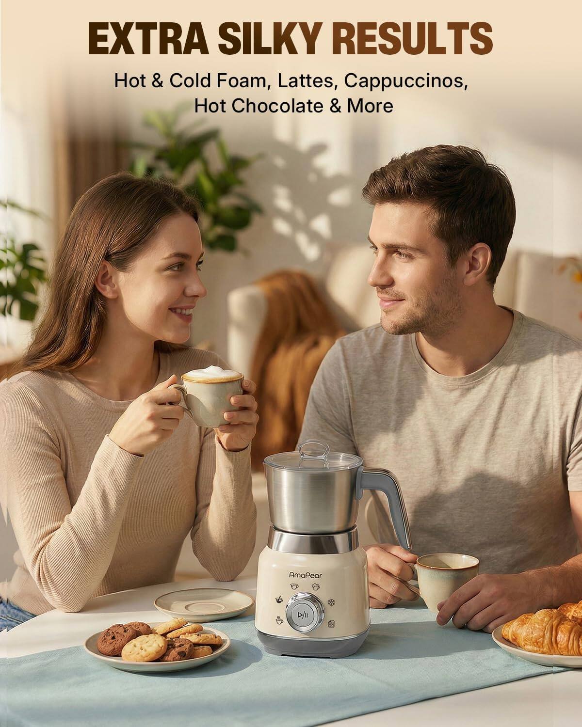 EXTRA SILKY RESULTS  
Hot & Cold Foam, Lattes, Cappuccinos, Hot Chocolate & More  
AmaPear