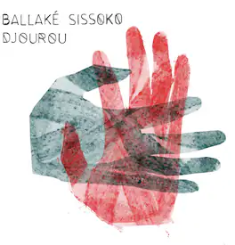 Ballake Sissoko - Djourou - VINYL LP
