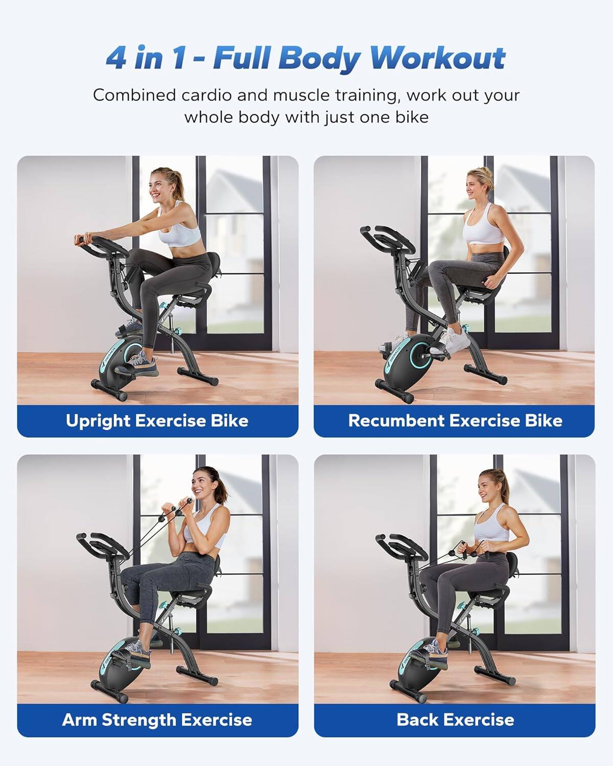 4 in 1 - Full Body Workout

Combined cardio and muscle training, work out your whole body with just one bike

- Upright Exercise Bike
- Recumbent Exercise Bike
- Arm Strength Exercise
- Back Exercise