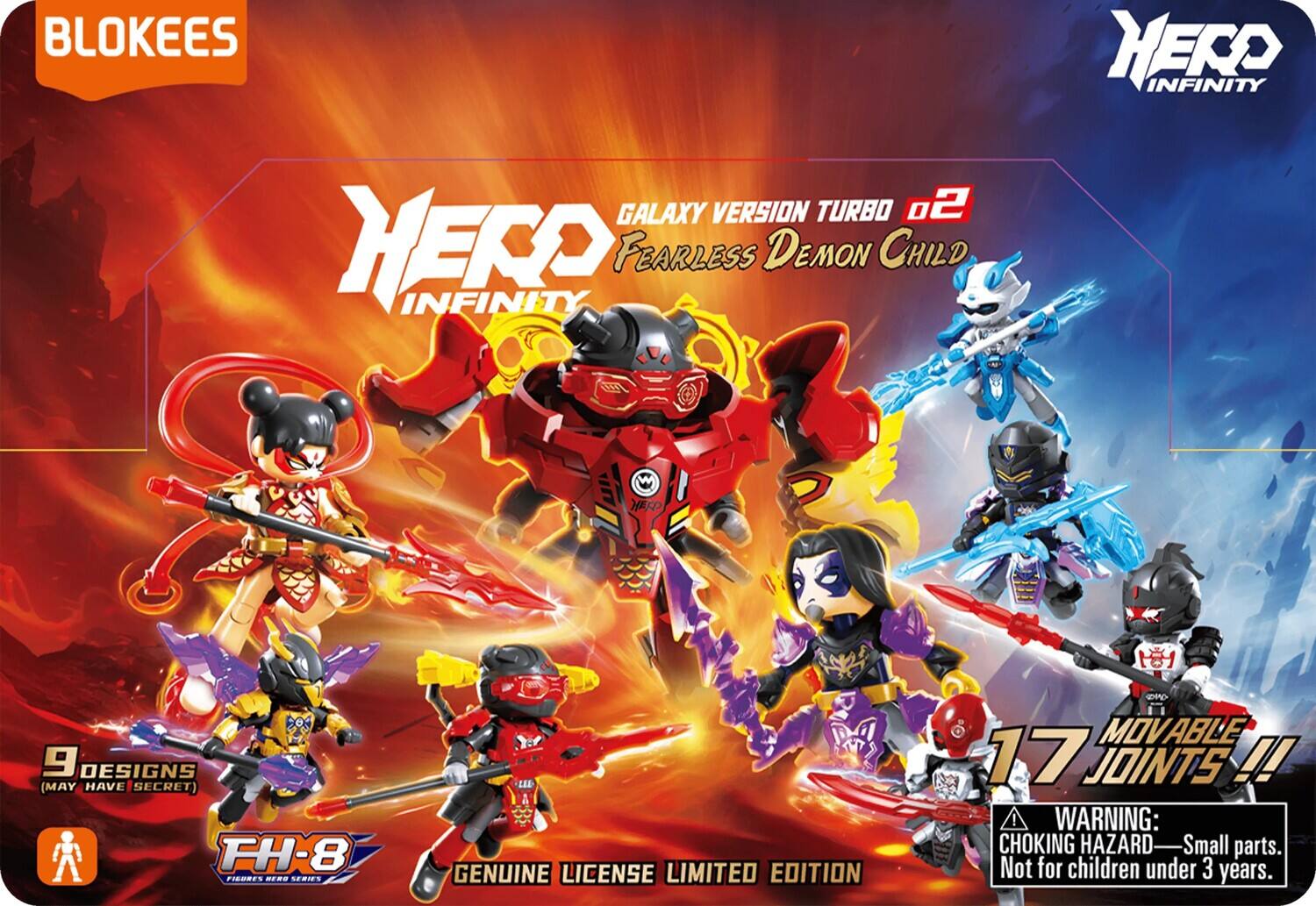 BLOKEES GALAXY VERSION TURBO 02 HERO FEARLESS DEMON CHILD INFINITY

HERO INFINITY

9 DESIGNS (MAY HAVE SECRET FH-8 FIGURES SERIES)

GENUINE LICENSE LIMITED EDITION

17 MOVABLE JOINTS!!

WARNING: CHOKING HAZARD - Small parts. Not for children under 3 years.