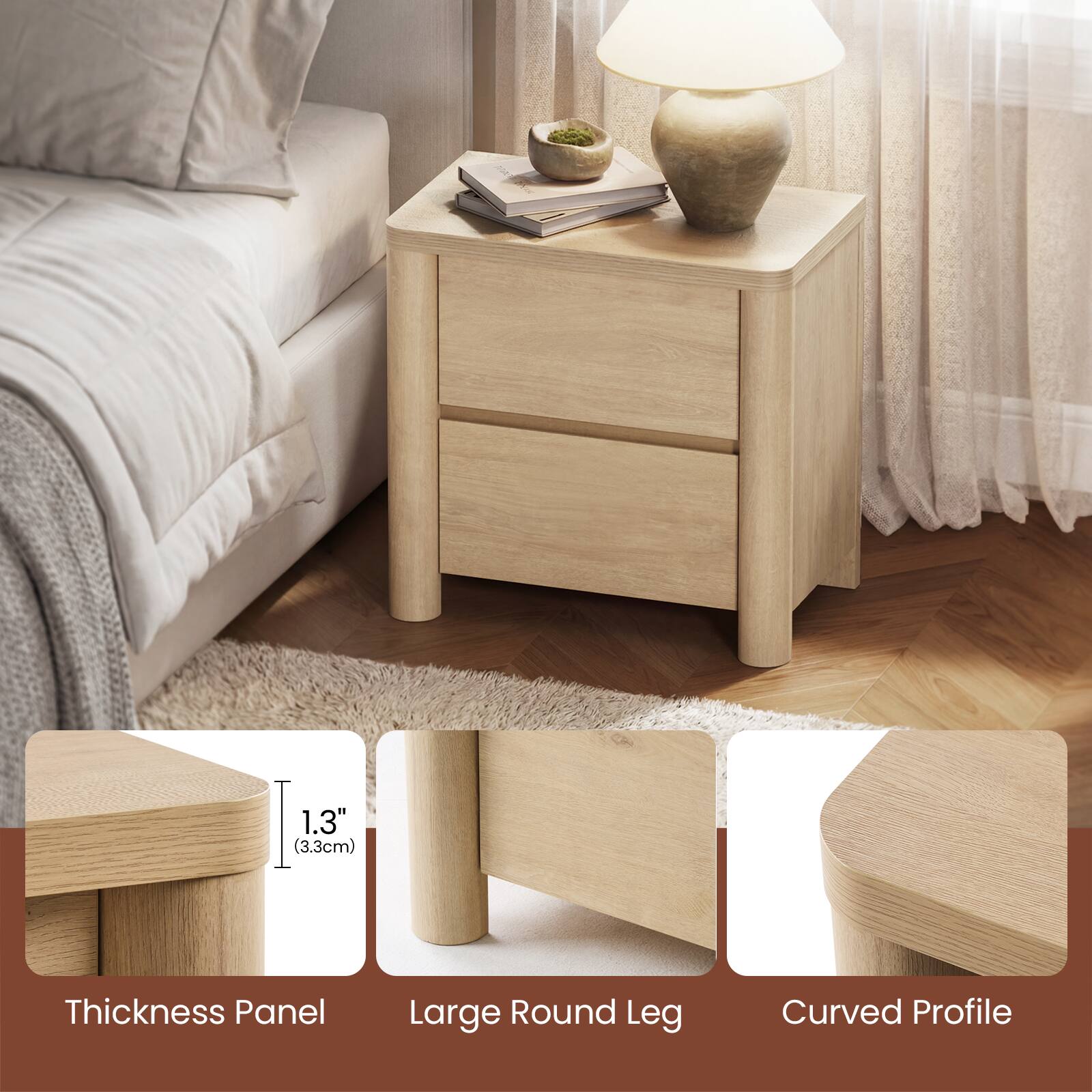 1.3" (3.3cm) Thickness Panel  
Large Round Leg  
Curved Profile