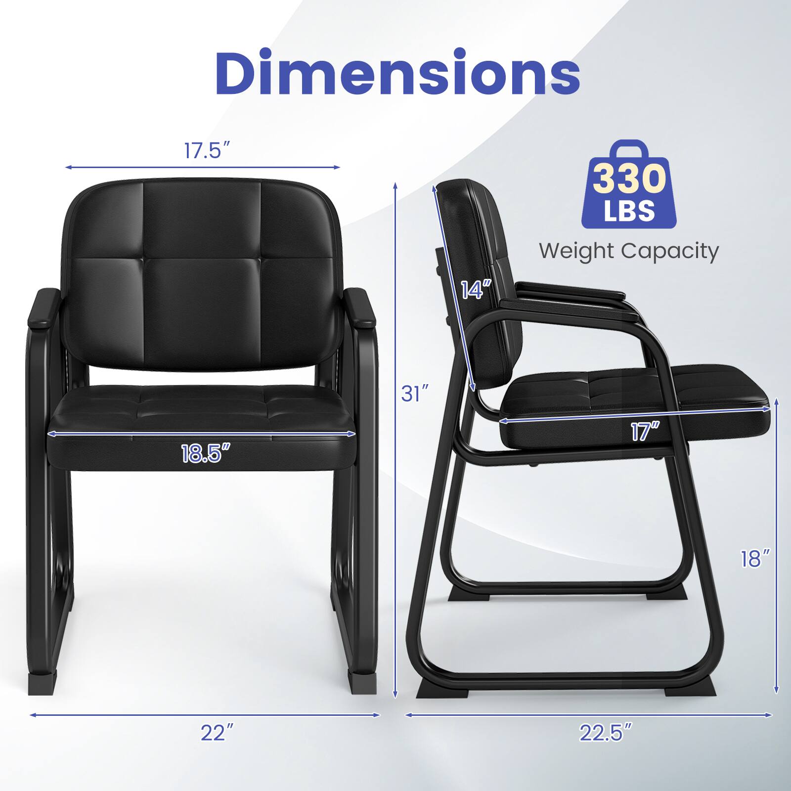 Dimensions:  
- 17.5"  
- 14"  
- 330 LBS Weight Capacity  
- 18.5"  
- 31"  
- 17"  
- 18"  
- 22"  
- 22.5"