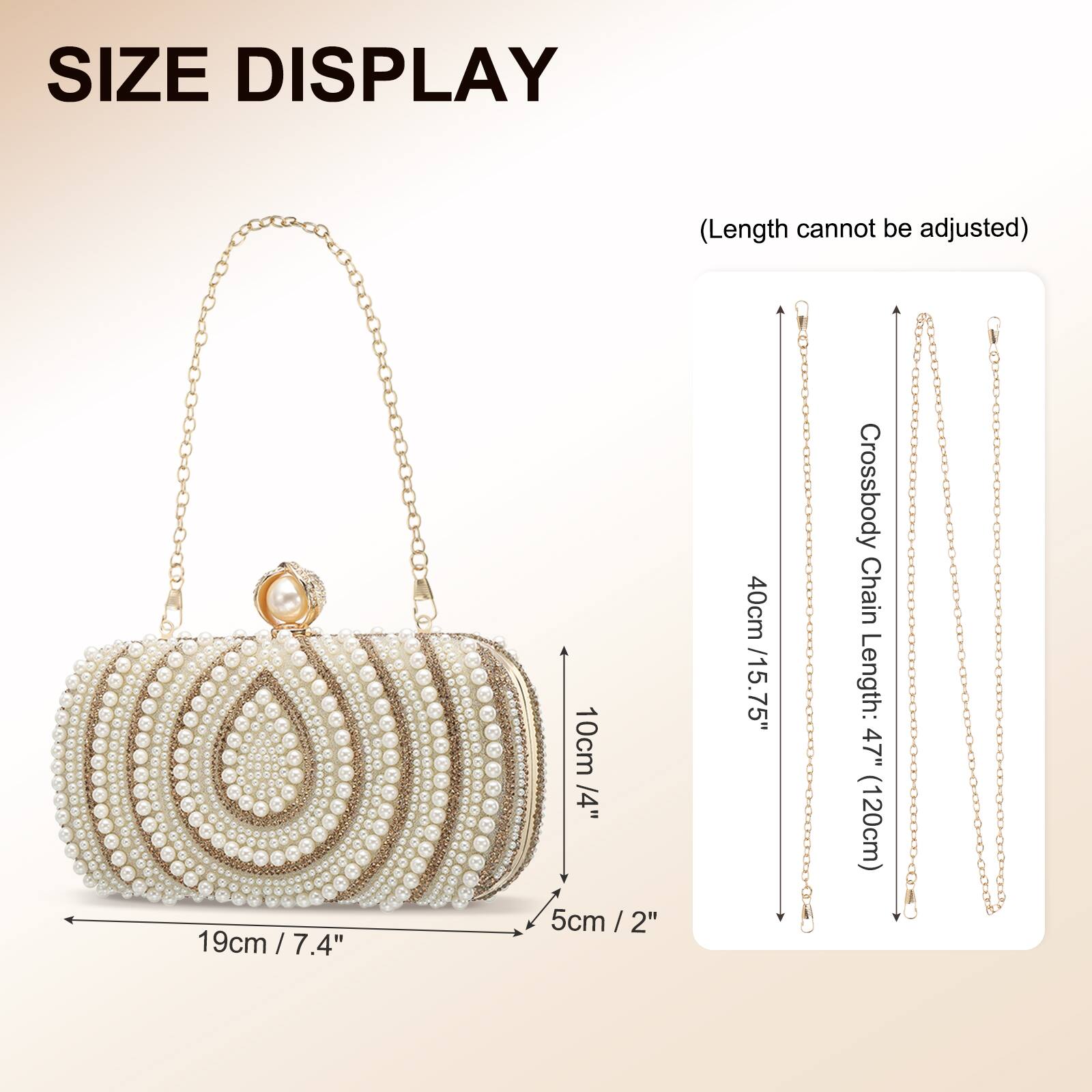 SIZE DISPLAY  
(Length cannot be adjusted)  

- Length: 19cm / 7.4"  
- Height: 10cm / 4"  
- Width: 5cm / 2"  
- Crossbody Chain Length: 40cm / 15.75" (120cm)