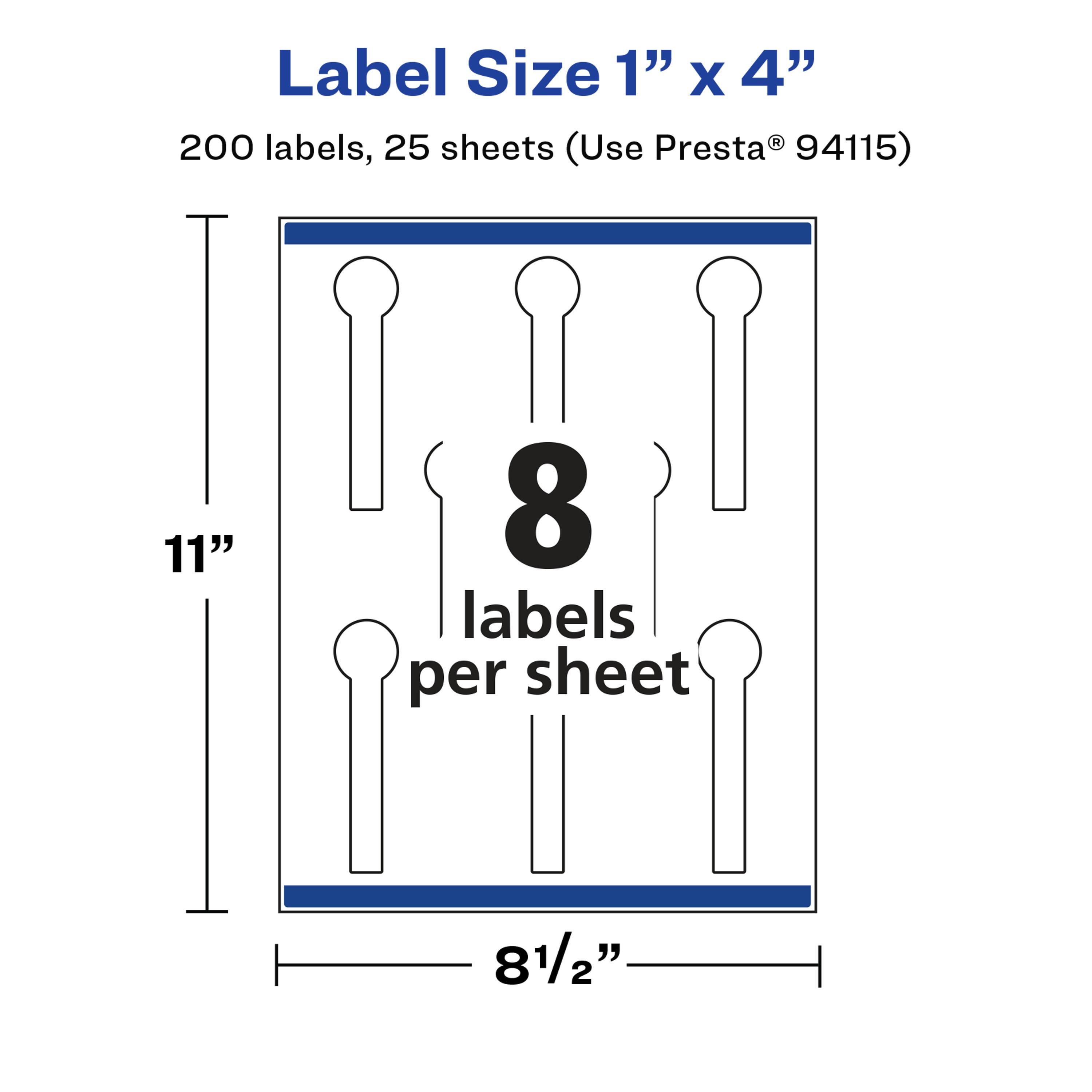 Label Size 1" x 4"  
200 labels, 25 sheets (Use Presta® 94115)  
11"  
8 labels per sheet  
8½"