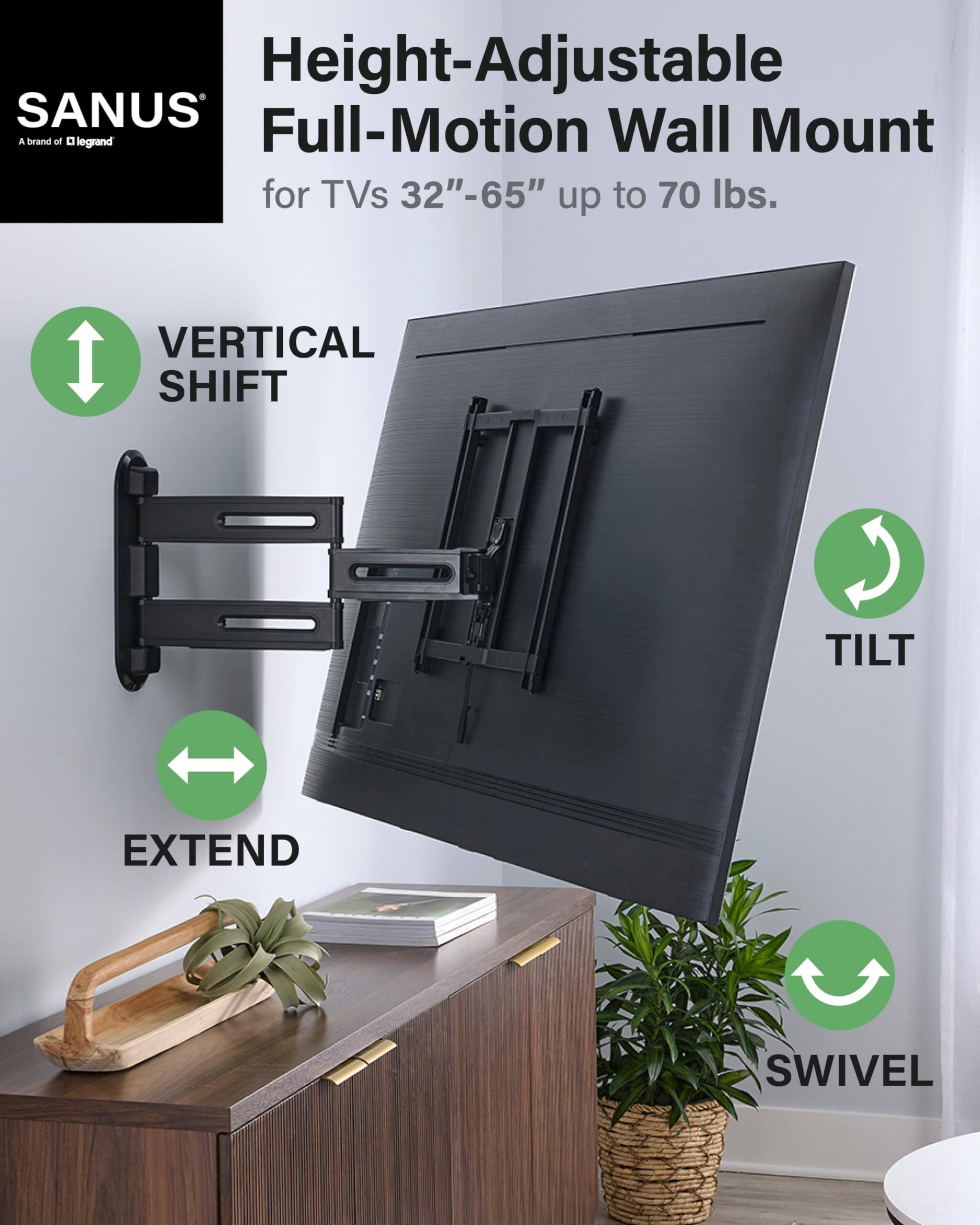 Height-Adjustable SANUS A brand at 0 legrand Full-Motion Wall Mount for TVs 32"-65" up to 70 lbs. VERTICAL SHIFT TILT EXTEND SWIVEL