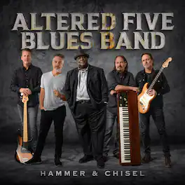 Altered Five Blues Band - Hammer & Chisel - VINYL LP