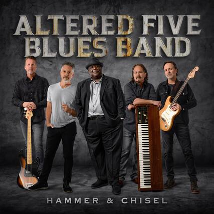 ALTERED FIVE BLUES BAND
HAMMER & CHISEL