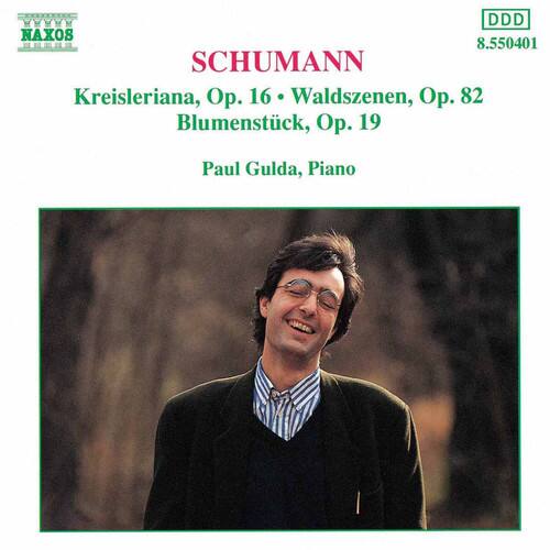 SCHUMANN  
Kreisleriana, Op. 16 • Waldszenen, Op. 82  
Blumenstück, Op. 19  

Paul Gulda, Piano  

NAXOS  
8.550401  

DDD