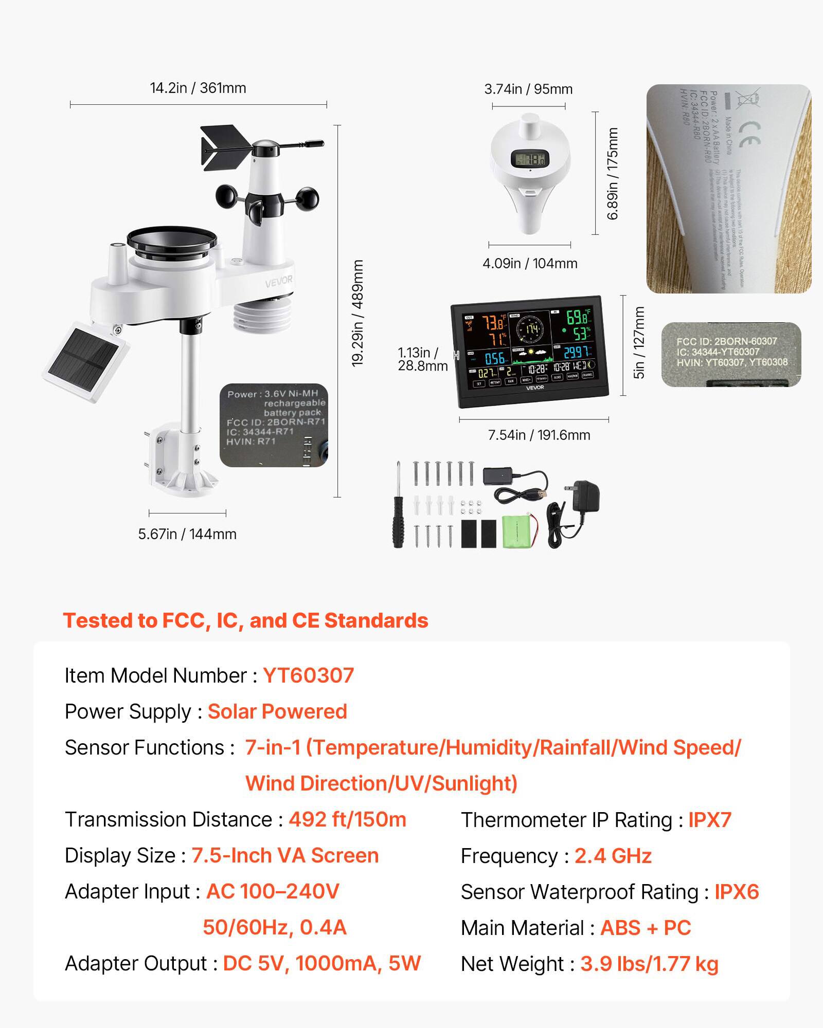 14.2in / 361mm  
VEVOR Power 3.6V Ni-MH rechargeable battery pack  
FCC ID: 2BORN-R71  
IC: 34344-R71  
HVIN: R71  
489mm / 19.29in  
1.13in / 28.8mm  
3.74in / 95mm  
175mm / 6.89in  
4.09in / 104mm  
104mm  
138mm  
698mm  
10  
53  
2991  
056  
-850  
028  
1EJ0  
2  
7.54in / 191.6mm  
127mm / 5in  
FCC ID: 2BORN-60307  
IC: 34344-YT60307  
HVIN: YT60307  
EOBTY: D..  
5.67in / 144mm  

Tested to FCC, IC