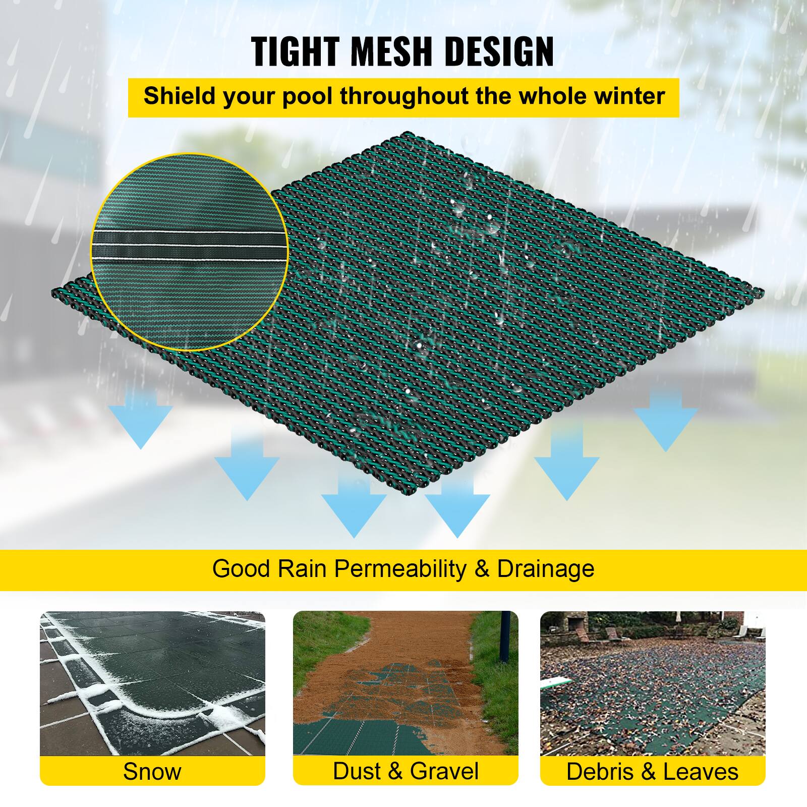 TIGHT MESH DESIGN, Shield your pool throughout the whole winter, Good Rain Permeability & Drainage, Snow, Dust & Gravel, Debris & Leaves
