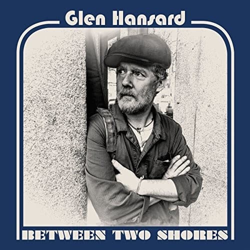 Glen Hansard - Between Two Shores  - VINYL LP