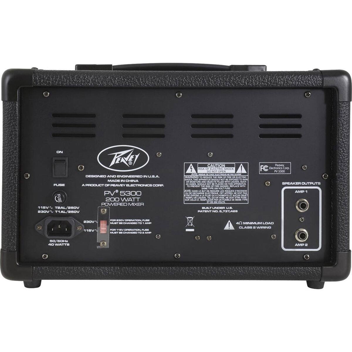 ON  
PENET  
DESIGNED AND ENGINEERED IN U.S.A.  
MADE IN CHINA  
FUSE  
A PRODUCT OF PEAVEY ELECTRONICS CORP.  
PV 5300  
FUSE POWERED 200 WATT MIXER  
115V/2 T1AL/250V  
220V/2 T1AL/250V  
CAUTION RISK OF ELECTRIC SHOCK DO NOT OPEN  
WARNING: REDUCE THE RISK OF FIRE OR ELECTRIC SHOCK THIS APPARATUS SHOULD NOT BE EXPOSED TO RAIN OR MOISTURE AND OBJECTS SUCH AS METAL VASES SHOULD NOT BE PLACED ON IT  
AVIS: DANS BUT 06 LES DECHARGE ELECTRIQUE  
BUILT UNDER U.S. PATENT NO. 5,737,428  
Peavey Electronics Corp PV 5300  
SPEAKER OUTPUTS  
AMP 1  
VOES 115VN  
FOR 220V OPERATION MUST BE CHANGED TO AMP FOR 115V OPERATION FUSE MUST BE CHANGED TO AMP  
40 MINIMUM LOAD CLASS 