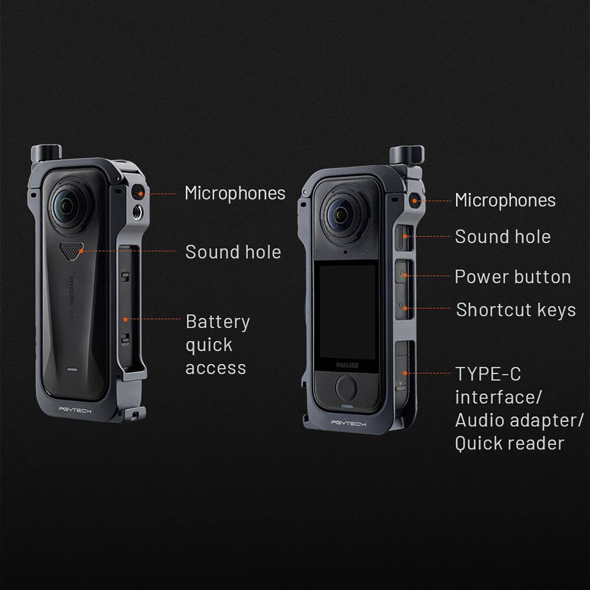 Microphones  
Insta380 POSYTECH  
9  
Sound hole  
Battery quick access  
Insta350 POYTECH  
Sound hole  
Power button  
Shortcut keys  
TYPE-C interface/ Audio adapter/ Quick reader