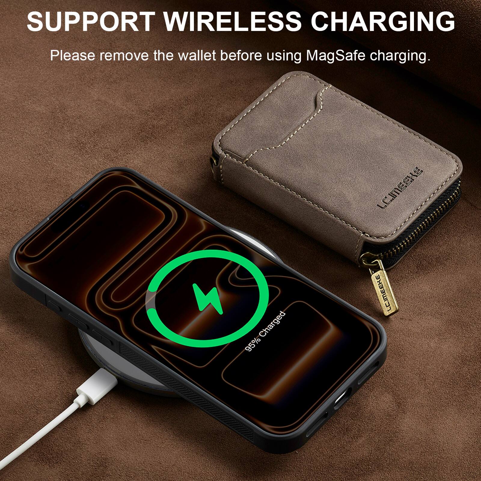 SUPPORT WIRELESS CHARGING  
Please remove the wallet before using MagSafe charging.  

95% Charged