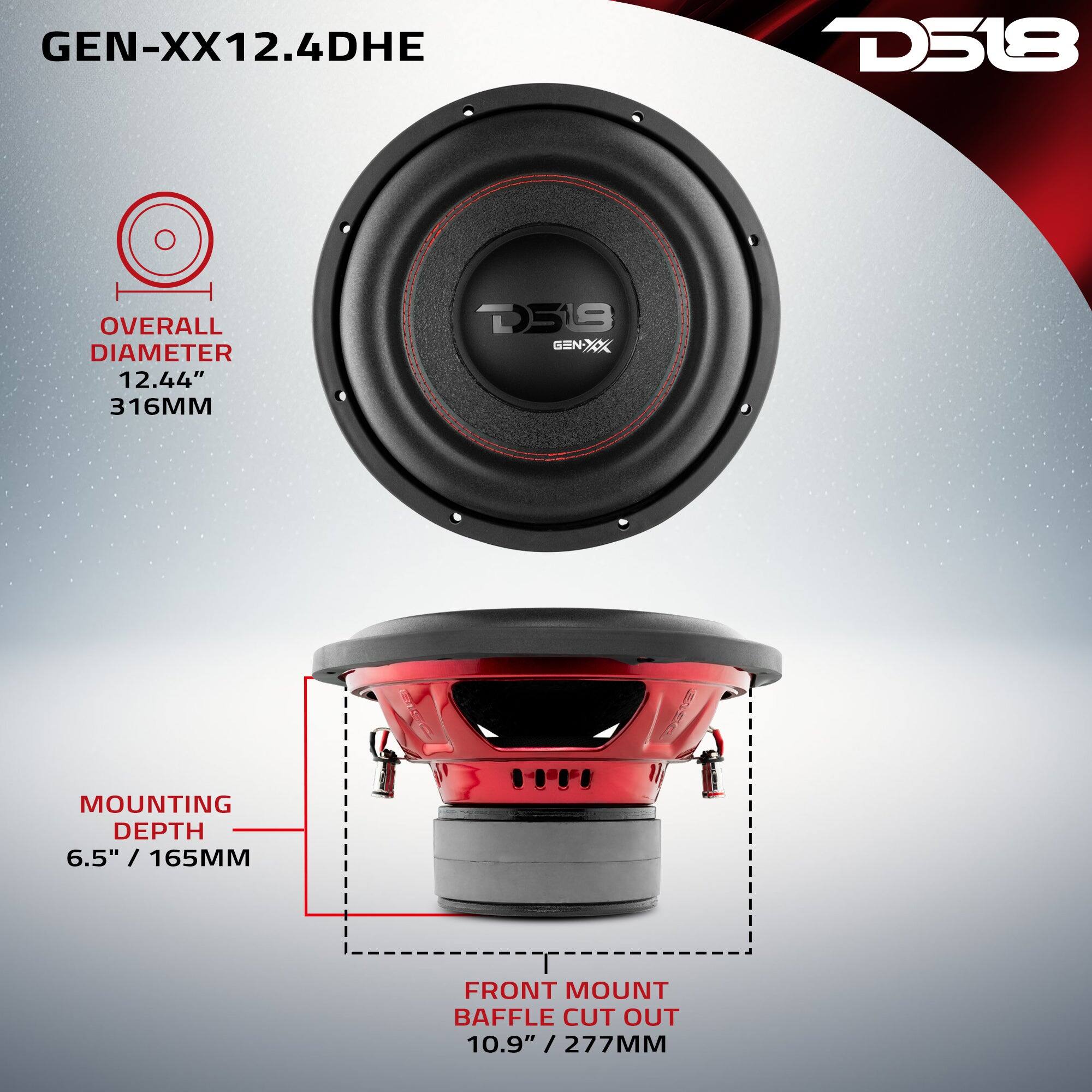 GEN-XX12.4DHE

D518

OVERALL DIAMETER 12.44" 316MM

MOUNTING DEPTH 6.5" / 165MM

FRONT MOUNT BAFFLE CUT OUT 10.9" / 277MM