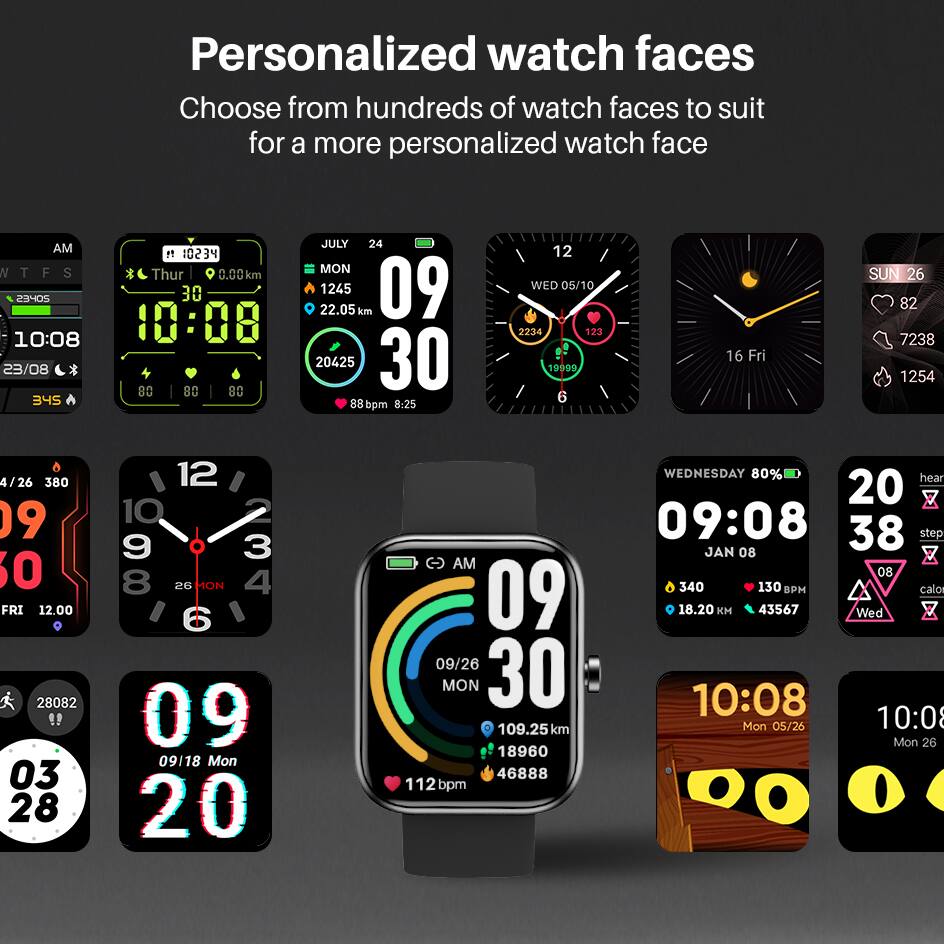Personalized watch faces  
Choose from hundreds of watch faces to suit for a more personalized watch face  

AM  
NTFS  
2SHOS  
10:08  
23/08  
345  
10234  
Thur  
0.00 km  
30  
80  
80  
80  
JULY  
24  
MON  
22.05 km  
20425  
88 bpm  
8:25  
12  
WED  
05/10  
2234  
123  
19990  
6  
16  
Fri  
SUN  
26  
82  
7238  
1254  
4/26  
380  
09  
0  
FRI  
12.00  
28082  
03  
28  
12  
10  
9  
3  
8  
26  
MON  
4  
6  
09  
09/18  
Mon  
20  
AM  
09  
09/26  
MON  
30  
109.25 km  
18960  
