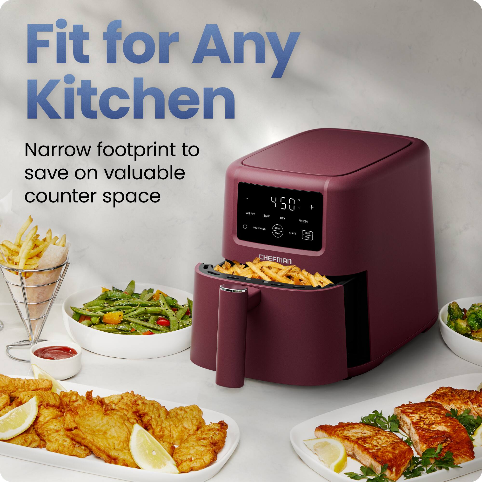 Fit for Any Kitchen  
Narrow footprint to save on valuable counter space  

450°  

CHEFMAN