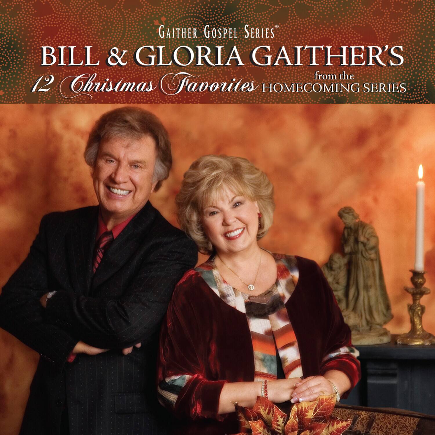 GAITHER GOSPEL SERIES  
BILL & GLORIA GAITHER'S  
12 Christmas Favorites  
from the HOMEcoming SERIES