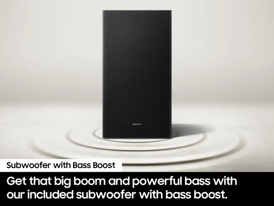 Samsung Subwoofer with Bass Boost: Get that big boom and powerful bass with our included subwoofer with bass boost.