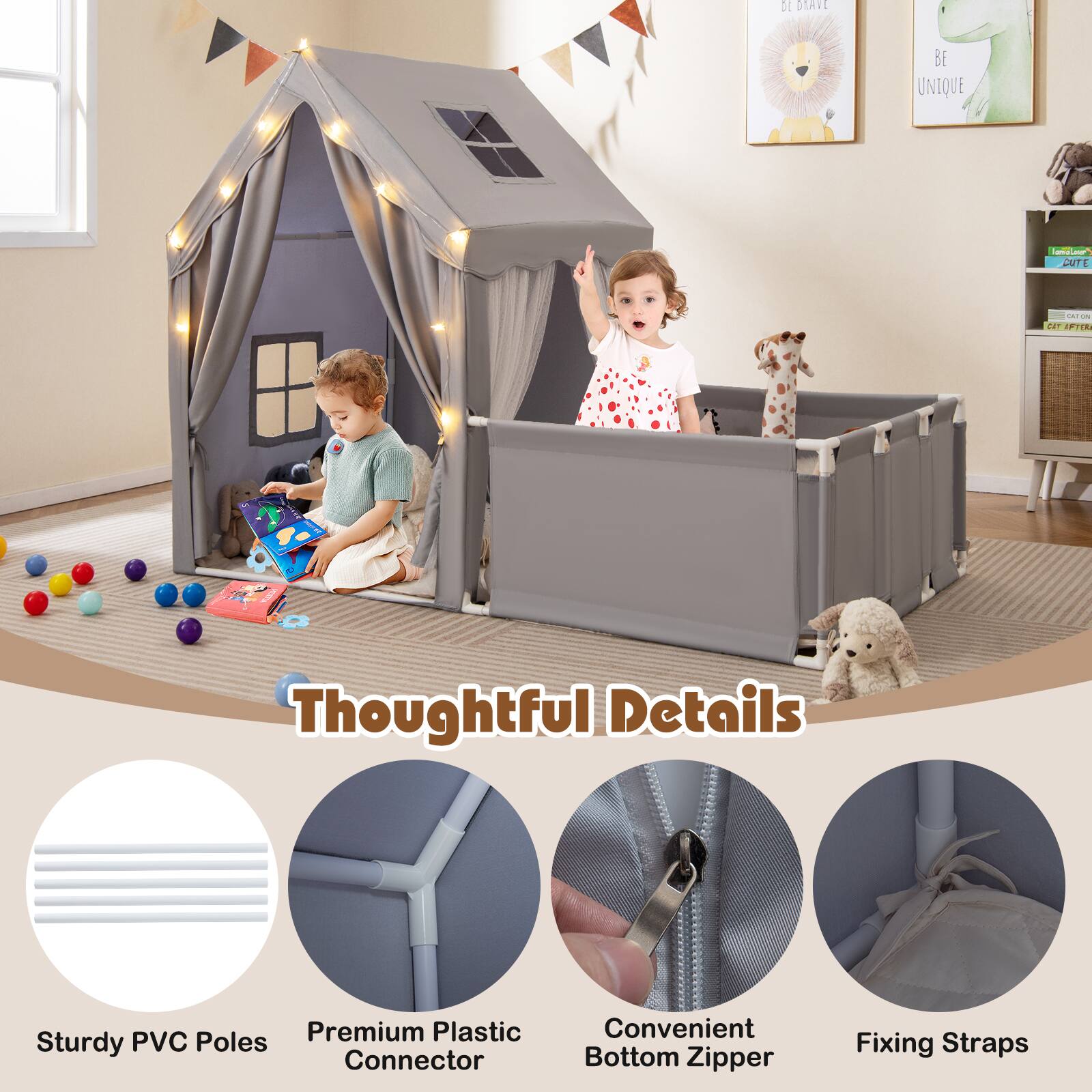 Thoughtful Details

- Sturdy PVC Poles
- Premium Plastic Connector
- Convenient Bottom Zipper
- Fixing Straps