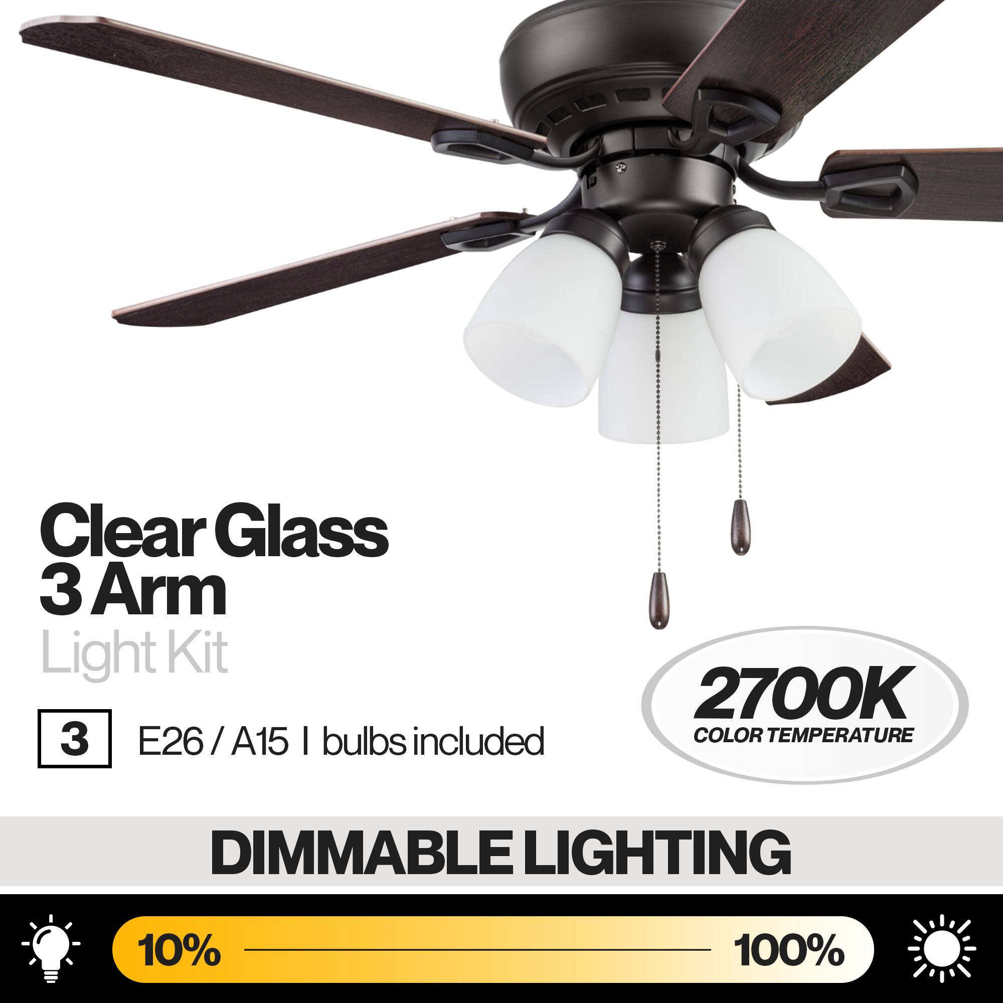 Clear Glass 3 Arm Light Kit  
3 E26/A15 bulbs included  
2700K COLOR TEMPERATURE  
DIMMABLE LIGHTING  
10%  
100%